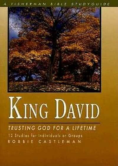 King David: Trusting God for a Lifetime, Paperback