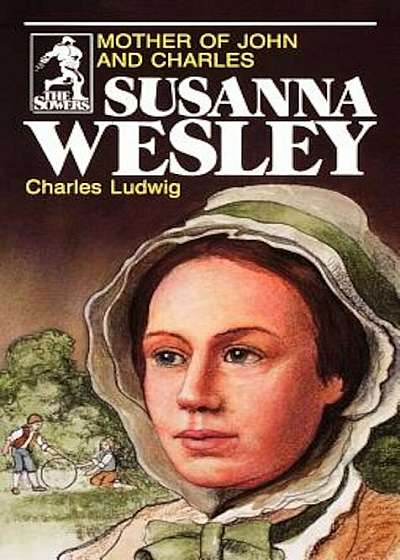 Susanna Wesley (Sowers Series), Paperback