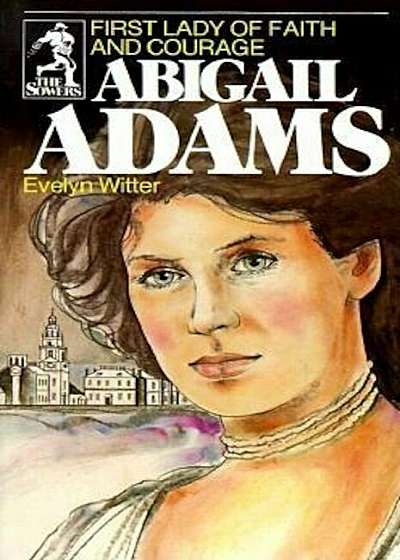 Abigail Adams (Sowers Series), Paperback