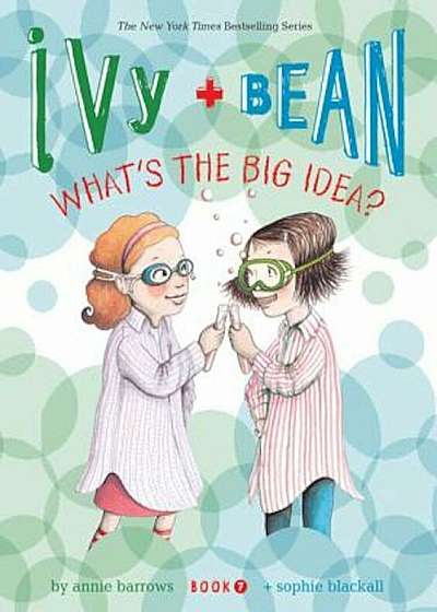 Ivy and Bean What's the Big Idea' (Book 7), Paperback