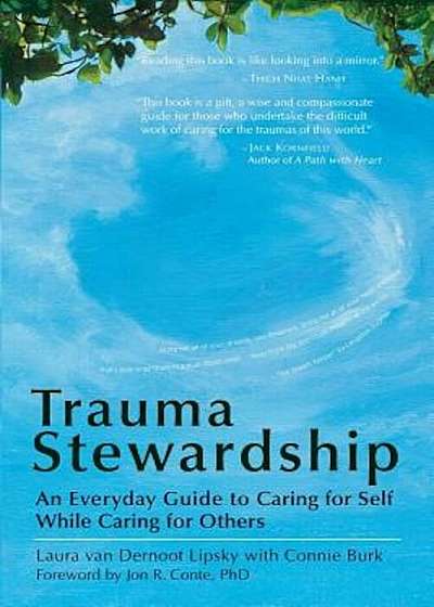 Trauma Stewardship: An Everyday Guide to Caring for Self While Caring for Others, Paperback