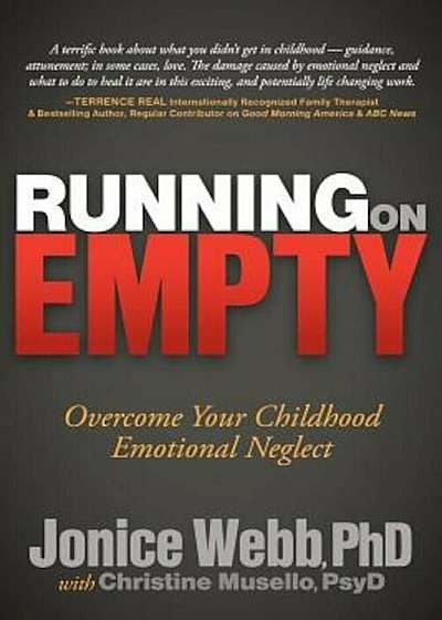 Running on Empty: Overcome Your Childhood Emotional Neglect, Paperback