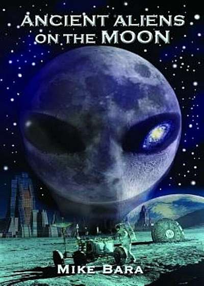 Ancient Aliens on the Moon, Paperback