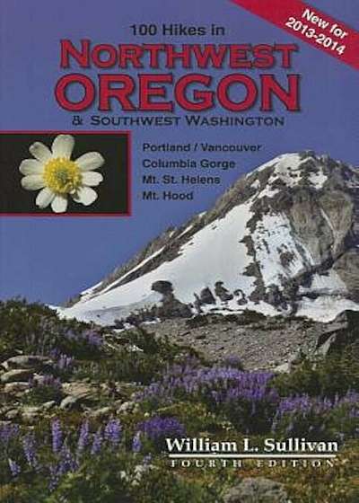 100 Hikes in Northwest Oregon & Southwest Washington, Paperback