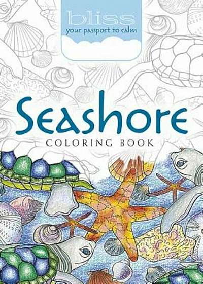 Bliss Seashore Coloring Book: Your Passport to Calm, Paperback