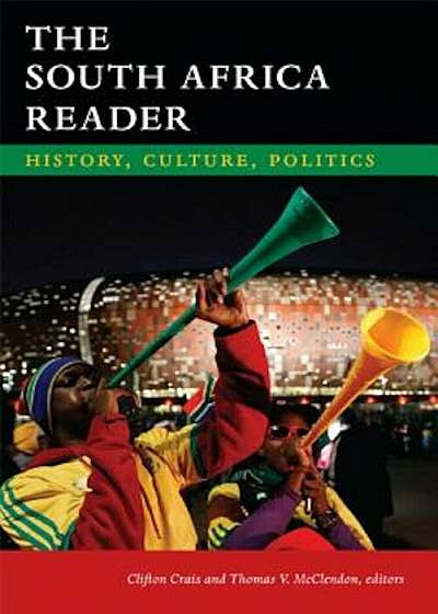 The South Africa Reader: History, Culture, Politics, Paperback