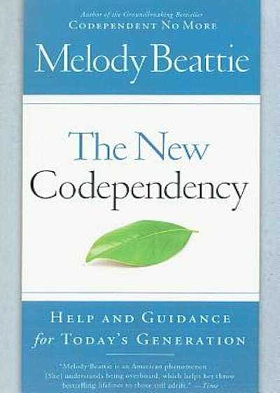 The New Codependency: Help and Guidance for Today's Generation, Paperback