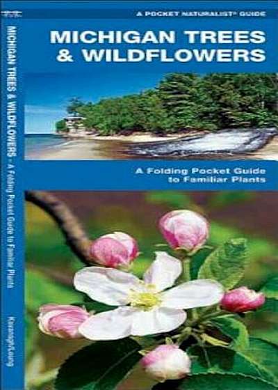 Michigan Trees & Wildflowers: An Introduction to Familiar Species, Paperback