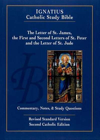 The Letter of Saint James, the First and Second Letters of Saint Peter, and the Letter of Saint Jude, Paperback