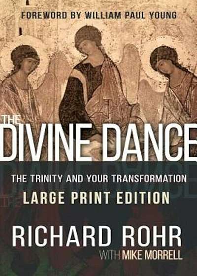 The Divine Dance: The Trinity and Your Transformation, Paperback