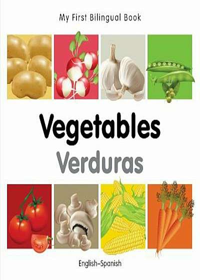 My First Bilingual Book-Vegetables (English-Spanish), Hardcover