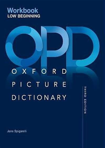 Oxford Picture Dictionary Third Edition: Low-Beginning Workbook, Paperback