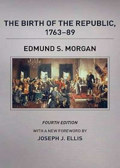 The Birth of the Republic, 1763-89, Paperback