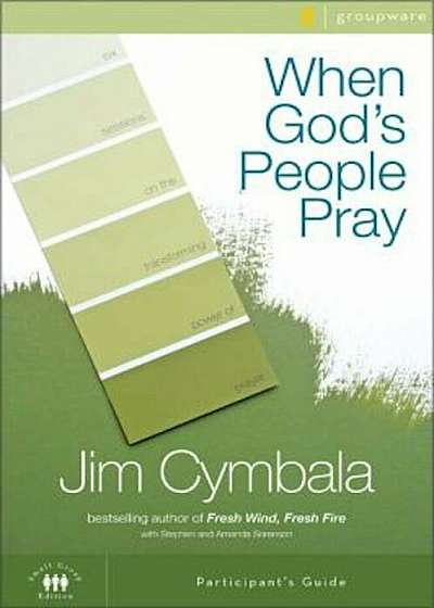 When God's People Pray: Six Sessions on the Transforming Power of Prayer, Paperback