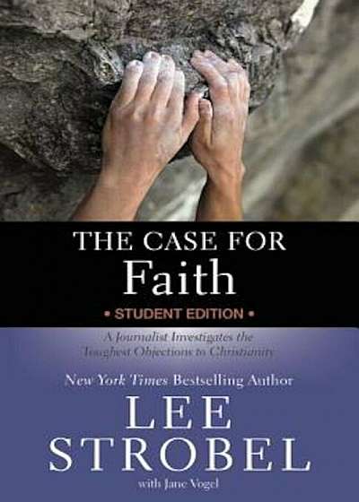 The Case for Faith: A Journalist Investigates the Toughest Objections to Christianity, Paperback