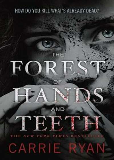 The Forest of Hands and Teeth, Paperback