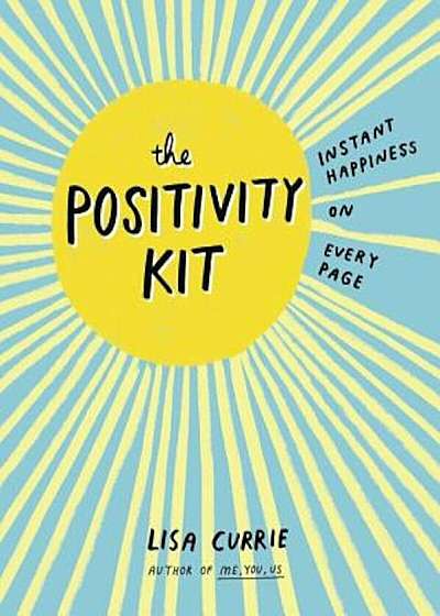 The Positivity Kit: Instant Happiness on Every Page, Paperback