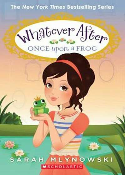Once Upon a Frog (Whatever After '8), Paperback