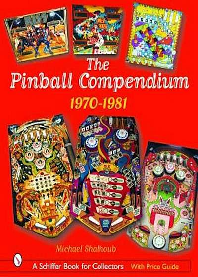 The Pinball Compendium: 1970-1981, Hardcover