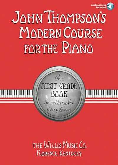 John Thompson's Modern Course for the Piano: The First Grade Book: Something New Every Lesson 'With CD', Paperback