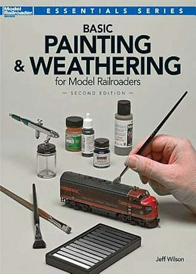 Basic Painting & Weathering for Model Railroaders, Paperback