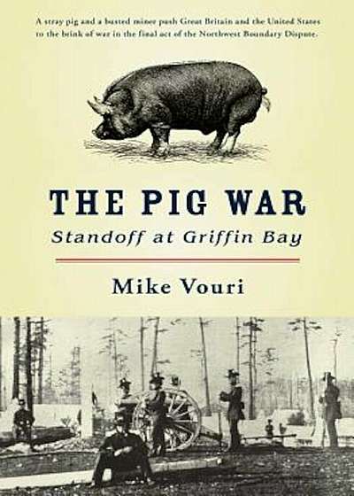 The Pig War: Standoff at Griffin Bay, Paperback
