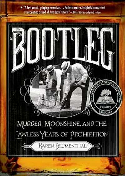 Bootleg: Murder, Moonshine, and the Lawless Years of Prohibition, Paperback