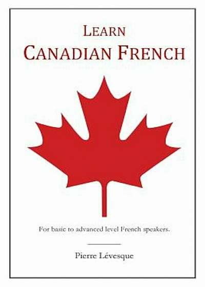 Learn Canadian French, Paperback