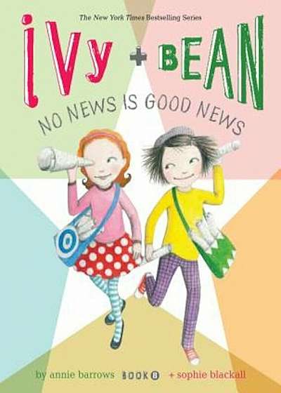 Ivy and Bean No News Is Good News (Book 8), Paperback