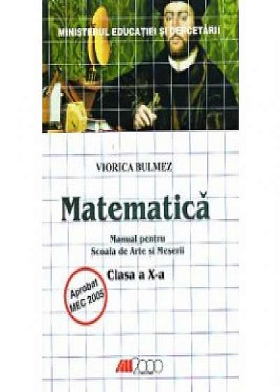 Matematica. Manual pentru scoala de arte si meserii. Clasa a x-a