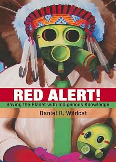 Red Alert!: Saving the Planet with Indigenous Knowledge, Paperback