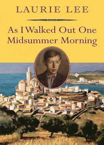 As I Walked Out One Midsummer Morning, Paperback