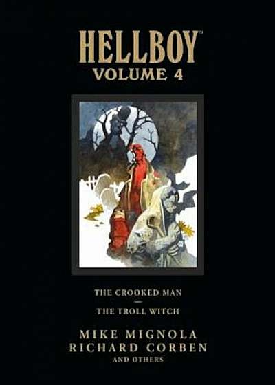 Hellboy Library Volume 4: The Crooked Man and the Troll Witch, Hardcover