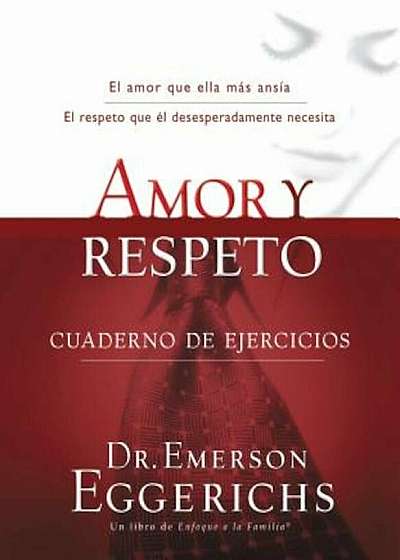 Amor y Respeto: Cuaderno de Ejercicios = Love and Respect, Paperback