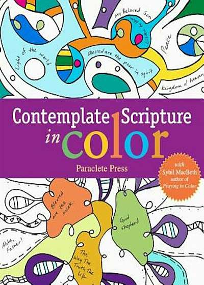 Contemplate Scripture in Color: With Sybil Macbeth, Author of Praying in Color, Paperback