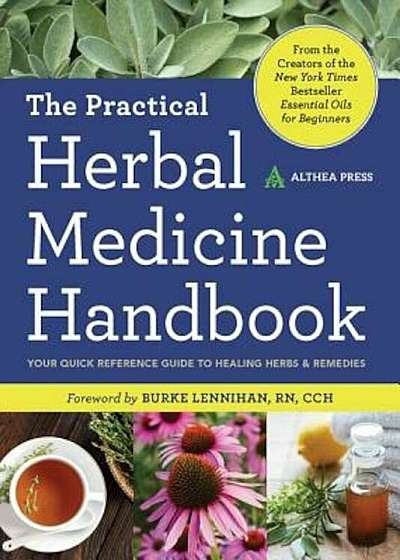 Practical Herbal Medicine Handbook: Your Quick Reference Guide to Healing Herbs & Remedies, Paperback