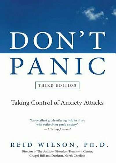Don't Panic: Taking Control of Anxiety Attacks, Paperback