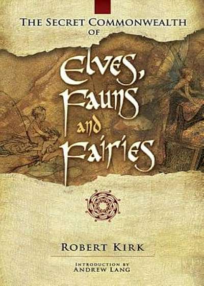 The Secret Commonwealth of Elves, Fauns and Fairies, Paperback