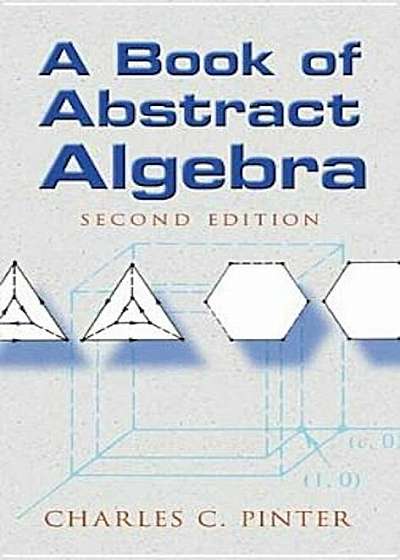A Book of Abstract Algebra: Second Edition, Paperback