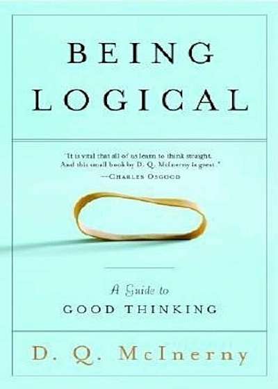 Being Logical: A Guide to Good Thinking, Paperback