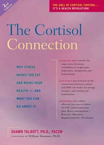 The Cortisol Connection: Why Stress Makes You Fat and Ruins Your Health - And What You Can Do about It, Paperback