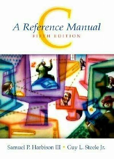 C: A Reference Manual, Paperback