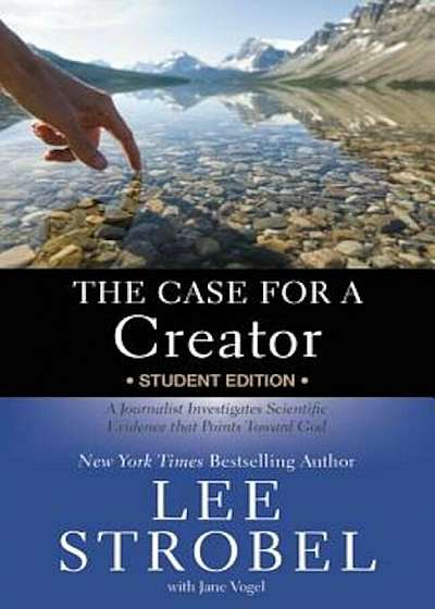 The Case for a Creator: A Journalist Investigates Scientific Evidence That Points Toward God, Paperback