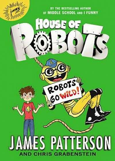 House of Robots: Robots Go Wild!, Hardcover