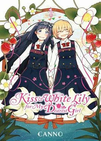 Kiss and White Lily for My Dearest Girl, Volume 1, Paperback