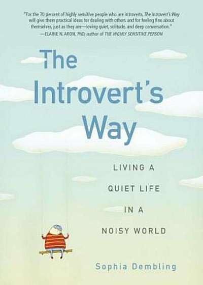 The Introvert's Way: Living a Quiet Life in a Noisy World, Paperback