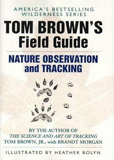 Tom Brown's Field Guide to Nature Observation and Tracking, Paperback