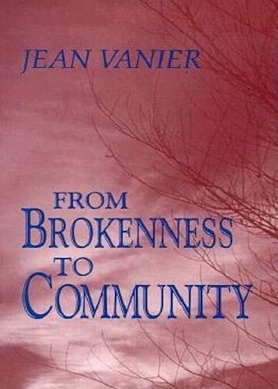 From Brokenness to Community, Paperback