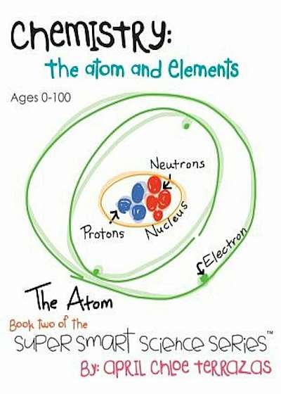 Chemistry: The Atom and Elements, Paperback