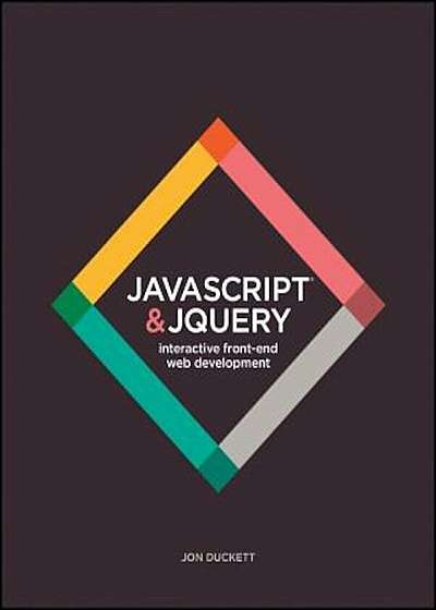 JavaScript and Jquery: Interactive Front-End Web Development, Paperback
